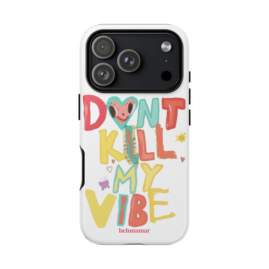dOn’t kiLL my ViBe