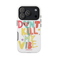 dOn’t kiLL my ViBe