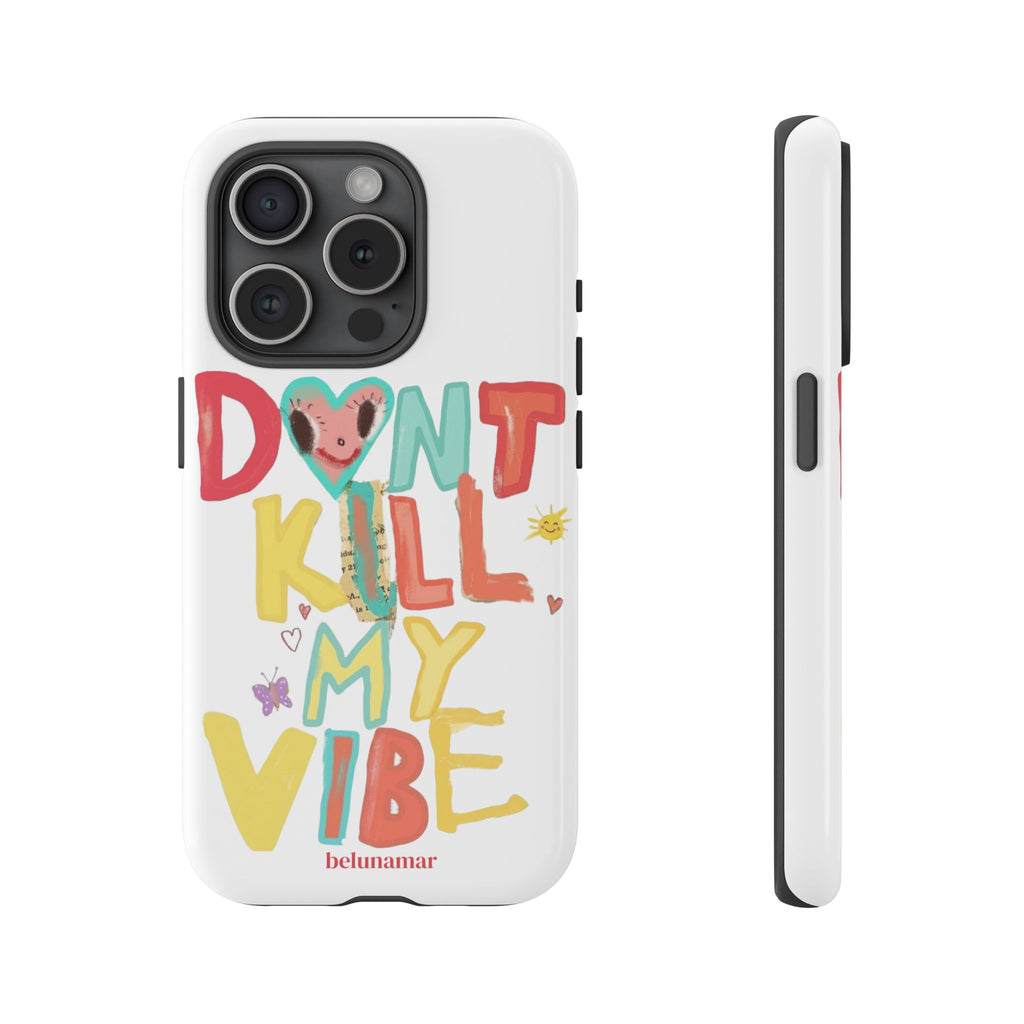 dOn’t kiLL my ViBe