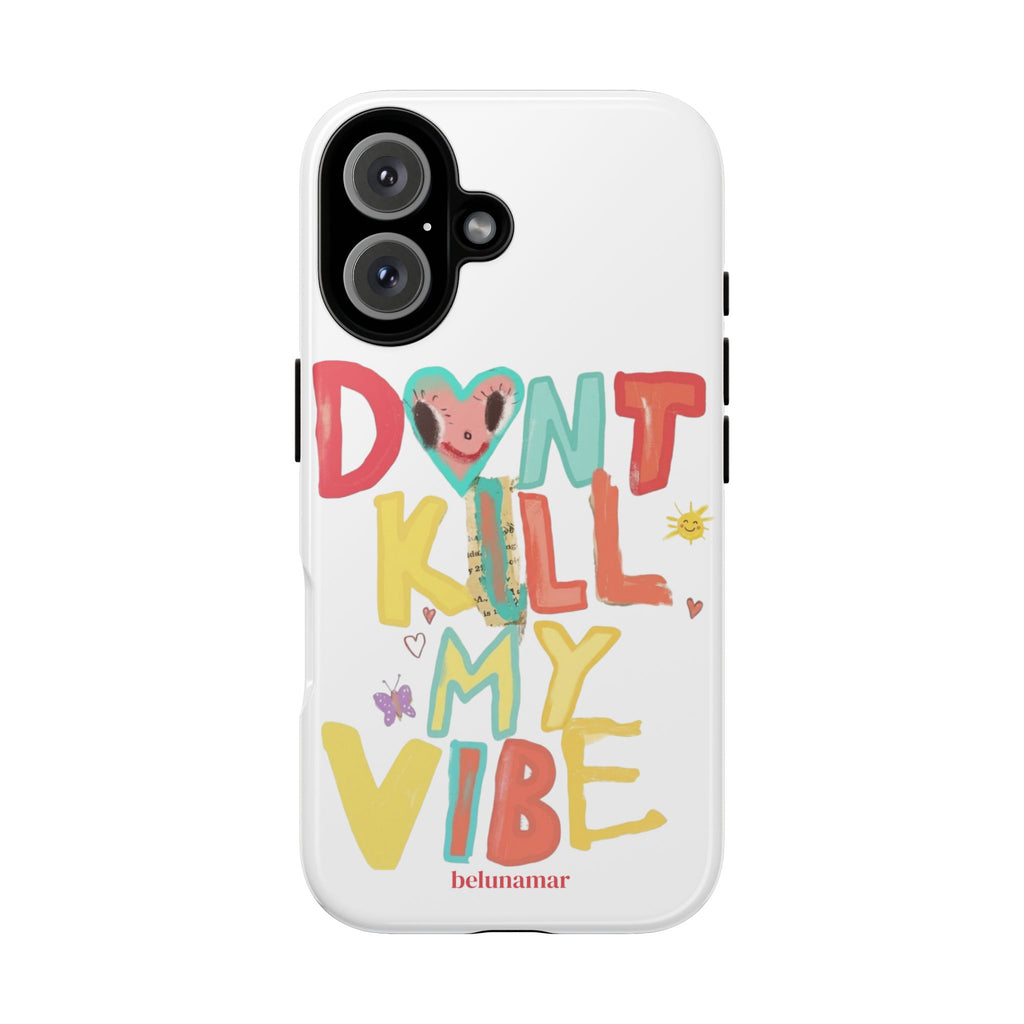 dOn’t kiLL my ViBe